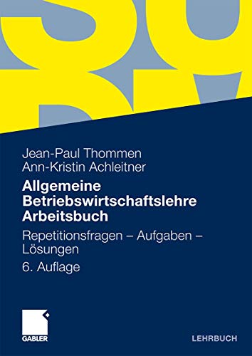 Imagen de archivo de Allgemeine Betriebswirtschaftslehre Arbeitsbuch: Repetitionsfragen - Aufgaben - Lsungen a la venta por medimops