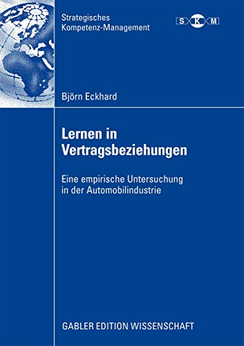 9783834914217: Lernen in Vertragsbeziehungen: Eine empirische Untersuchung in der Automobilindustrie (Strategisches Kompetenz-Management)