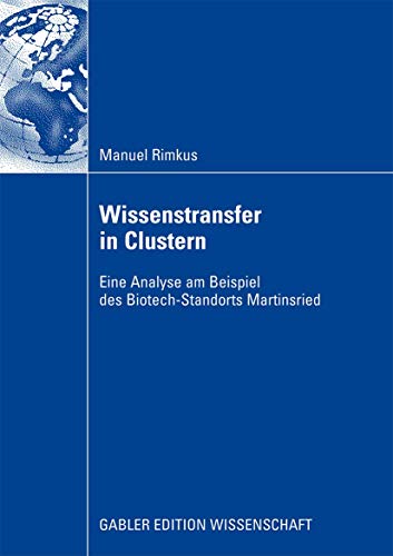 Stock image for Wissenstransfer in Clustern: Eine Analyse am Beispiel des Biotech-Standorts Martinsried (German Edition) for sale by Lucky's Textbooks