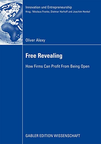 9783834914750: Free Revealing: How Firms Can Profit From Being Open (Innovation und Entrepreneurship)