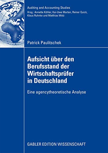 Beispielbild fr Aufsicht uber den Berufsstand der Wirtschaftsprufer in Deutschland : Eine agencytheoretische Analyse zum Verkauf von Chiron Media