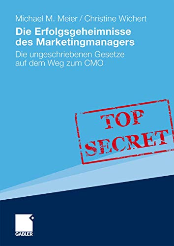 Stock image for Erfolgsgeheimnisse des Marketingmanagers: Die ungeschriebenen Gesetze auf dem Weg zum CMO for sale by medimops