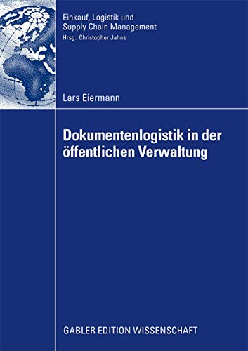 Imagen de archivo de Dokumentenlogistik in der Offentlichen Verwaltung (Einkauf, Logistik und Supply Chain Management) a la venta por medimops
