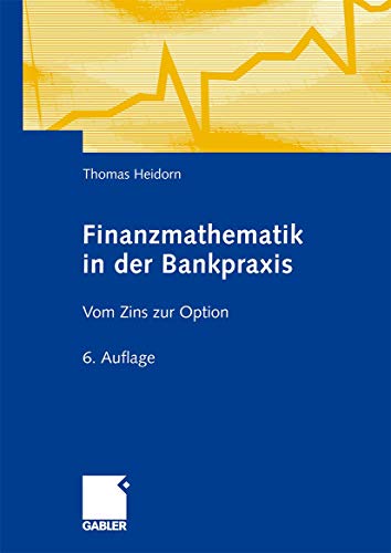 Beispielbild fr Finanzmathematik in der Bankpraxis: Vom Zins zur Option zum Verkauf von medimops