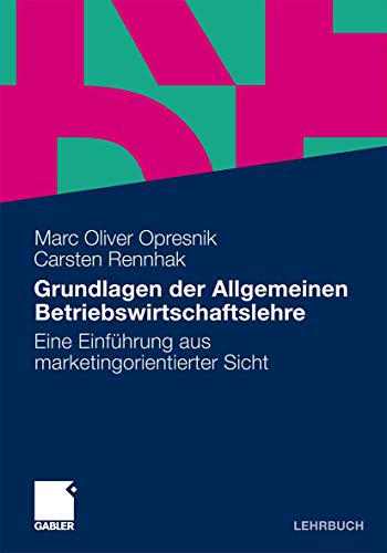 Beispielbild fr Grundlagen der Allgemeinen Betriebswirtschaftslehre: eine Einfhrung aus marketingorientierter Sicht zum Verkauf von medimops