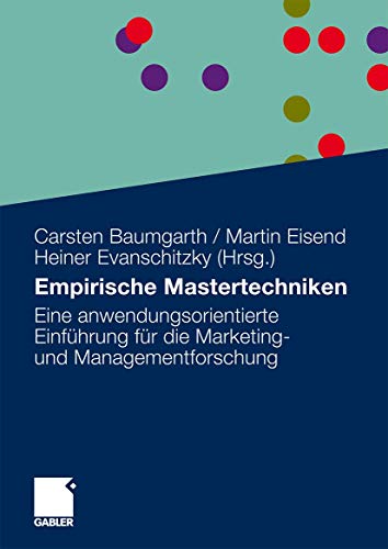 Stock image for Empirische Mastertechniken: Eine anwendungsorientierte Einfhrung fr die Marketing- und Managementforschung for sale by medimops