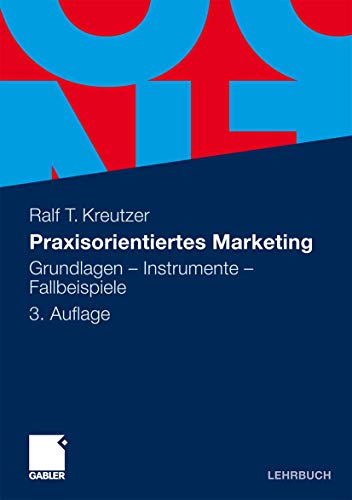 9783834915955: Praxisorientiertes Marketing: Grundlagen - Instrumente - Fallbeispiele