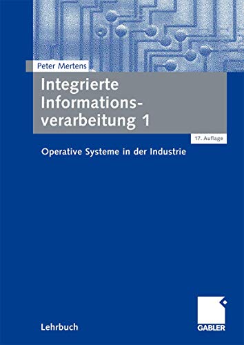 9783834916457: Integrierte Informationsverarbeitung 1: Operative Systeme in der Industrie (German Edition)