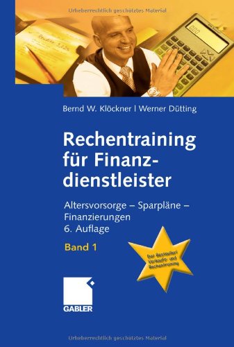 9783834916488: Rechentraining fur finanzdienstleister - Band 1: Altersvorsorge - Sparplane - Finanzierungen