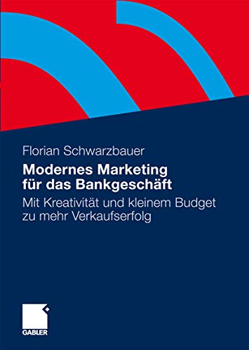 9783834916549: Modernes Marketing fr das Bankgeschft: Mit Kreativitt und kleinem Budget zu mehr Verkaufserfolg