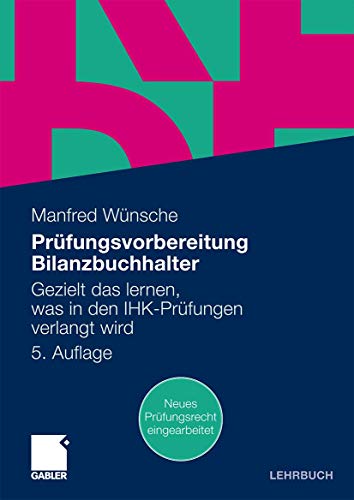 Beispielbild fr Prfungsvorbereitung Bilanzbuchhalter: Gezielt das lernen, was in den IHK-Prfungen verlangt wird zum Verkauf von medimops