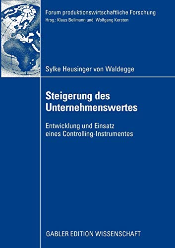 Stock image for Steigerung des Unternehmenswertes : Entwicklung und Einsatz eines Controlling-Instrumentes for sale by Ria Christie Collections