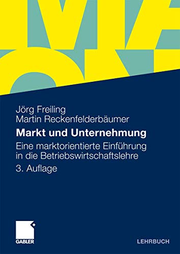 9783834917102: Markt und Unternehmung: Eine marktorientierte Einfhrung in die Betriebswirtschaftslehre