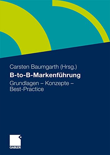 Imagen de archivo de B-to-B-Markenfhrung: Grundlagen - Konzepte - Best Practice a la venta por medimops