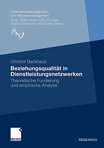 Stock image for Beziehungsqualitt in Dienstleistungsnetzwerken: Theoretische Fundierung und empirische Analyse (Unternehmenskooperation und Netzwerkmanagement) (German Edition) for sale by Lucky's Textbooks