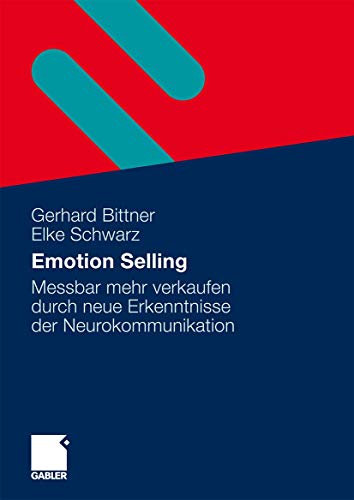 Beispielbild fr Emotion Selling: Messbar mehr verkaufen durch neue Erkenntnisse der Neurokommunikation zum Verkauf von medimops