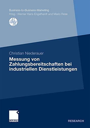 Stock image for Messung von Zahlungsbereitschaften bei industriellen Dienstleistungen (Business-to-Business-Marketing) for sale by medimops