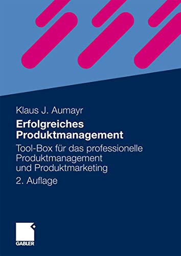 Erfolgreiches Produktmanagement: Tool-Box für das professionelle Produktmanagement und Produktmarke - Aumayr, Klaus