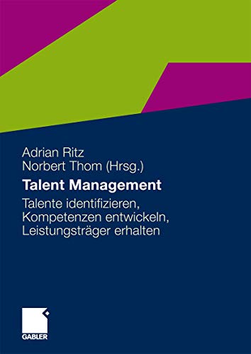 Stock image for Talent Management: Talente identifizieren, Kompetenzen entwickeln, Leistungstrger erhalten for sale by suspiratio - online bcherstube