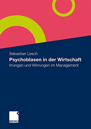 Beispielbild fr Psychoblasen in der Wirtschaft: Irrungen und Wirrungen im Management zum Verkauf von medimops