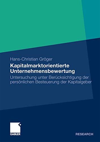 9783834918444: Kapitalmarktorientierte Unternehmensbewertung: Untersuchung Unter Bercksichtigung Der Persnlichen Besteuerung Der Kapitalgeber