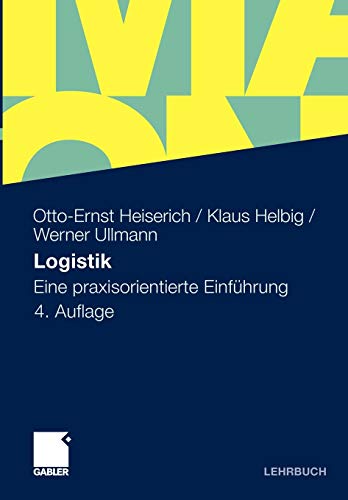 9783834918529: Logistik: Eine Praxisorientierte Einfhrung (German Edition): Eine Praxisorientierte Einfuhrung