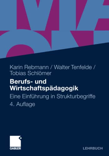 Berufs- und Wirtschaftspädagogik: Eine Einführung in Strukturbegriffe (German Edition) - Rebmann, Karin; Tenfelde, Walter; Schlömer, Tobias