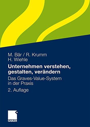 Stock image for Unternehmen Verstehen, Gestalten, Verndern: Das Graves-Value-System in der Praxis (German Edition) Br-Sieber, Martina for sale by online-buch-de