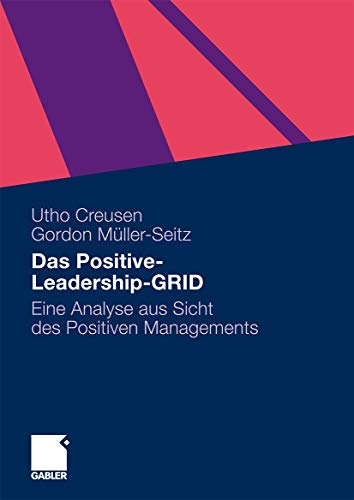 Beispielbild fr Das Positive-Leadership-GRID: Eine Analyse aus Sicht des Positiven Managements zum Verkauf von medimops