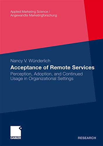Beispielbild fr Acceptance of Remote Services : Perception, Adoption, and Continued Usage in Organizational Settings zum Verkauf von Chiron Media