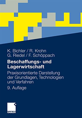 9783834919748: Beschaffungs- und Lagerwirtschaft: Praxisorientierte Darstellung der Grundlagen, Technologien und Verfahren