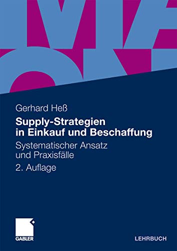 Beispielbild fr Supply-Strategien in Einkauf und Beschaffung: Systematischer Ansatz und Praxisflle zum Verkauf von medimops