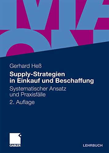 Stock image for Supply-Strategien in Einkauf und Beschaffung : Systematischer Ansatz und Praxisflle for sale by Blackwell's