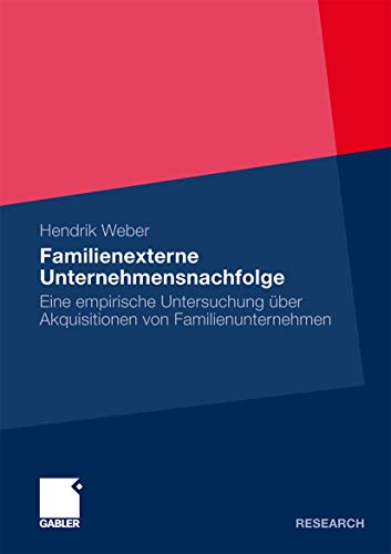 Stock image for Familienexterne Unternehmensnachfolge : Eine empirische Untersuchung über Akquisitionen von Familienunternehmen for sale by Ria Christie Collections