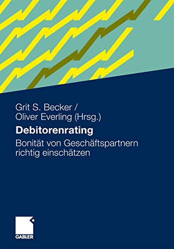 9783834920706: Debitorenrating: Bonitt von Geschftspartnern richtig einschtzen (German Edition)