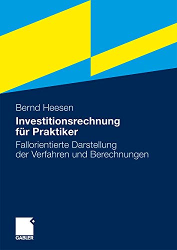 Stock image for Investitionsrechnung fr Praktiker: Fallorientierte Darstellung der Verfahren und Berechnungen for sale by medimops