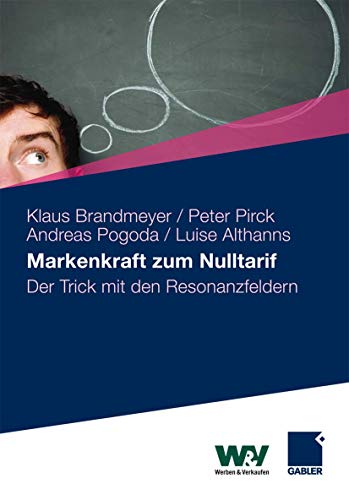 9783834922120: Markenkraft zum Nulltarif: Der Trick mit den Resonanzfeldern (German Edition)
