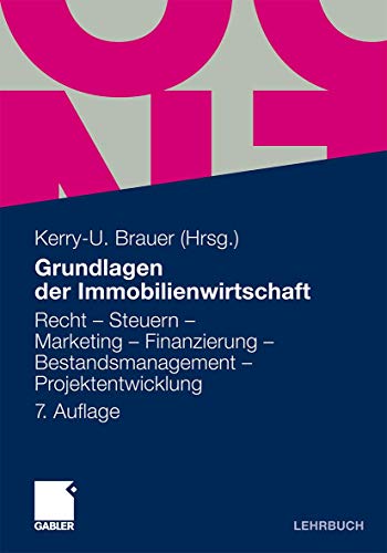 Beispielbild fr Grundlagen der Immobilienwirtschaft: Recht - Steuern - Marketing - Finanzierung - Bestandsmanagement - Projektentwicklung zum Verkauf von medimops