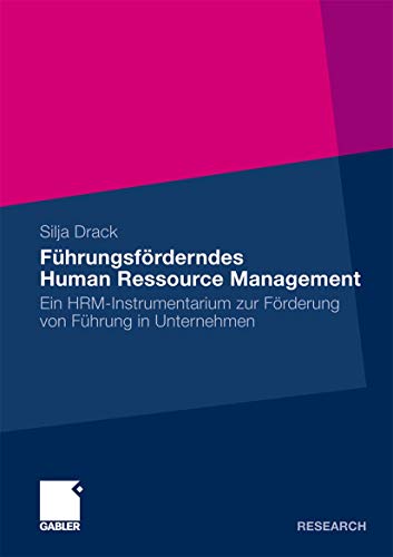 Stock image for Fhrungsfrderndes Human Ressource Management: Ein HRM-Instrumentarium zur Frderung von Fhrung in Unternehmen (German Edition) for sale by Lucky's Textbooks