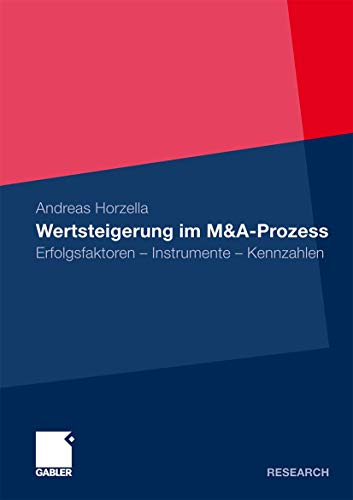 Stock image for Wertsteigerung im M&A-Prozess : Erfolgsfaktoren - Instrumente - Kennzahlen for sale by Chiron Media