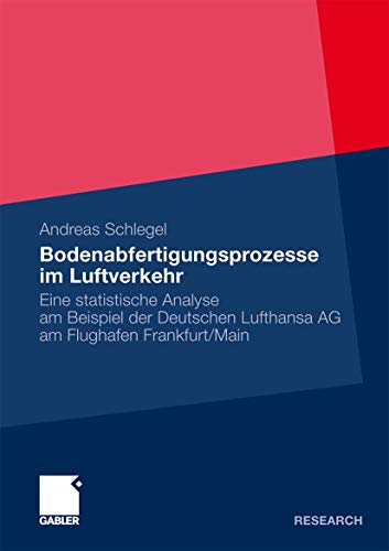 Beispielbild fr Bodenabfertigungsprozesse im Luftverkehr : Eine statistische Analyse am Beispiel der Deutschen Lufthansa AG am Flughafen Frankfurt/Main zum Verkauf von Blackwell's