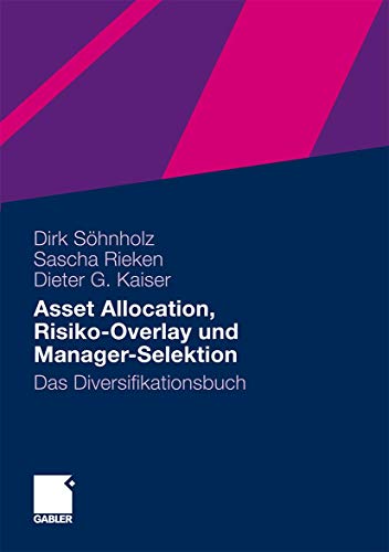 Stock image for Asset Allocation, Risiko-Overlay Und Manager-Selektion: Neue Determinanten Der Portfolio-Performance for sale by Revaluation Books