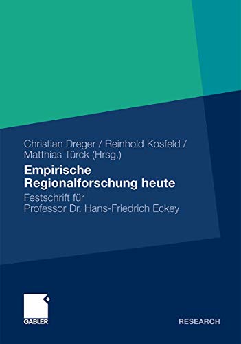 Empirische Regionalforschung heute. Festschrift für Hans-Friedrich Eckey.