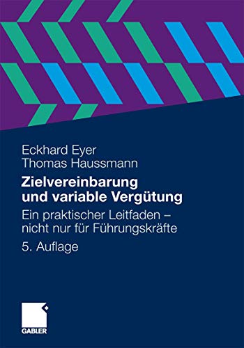 Stock image for Zielvereinbarung und variable Vergtung: Ein praktischer Leitfaden - nicht nur fr Fhrungskrfte for sale by medimops
