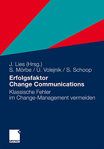 Beispielbild fr Erfolgsfaktor Change Communications: Klassische Fehler im Change-Management vermeiden (German Edition) zum Verkauf von medimops