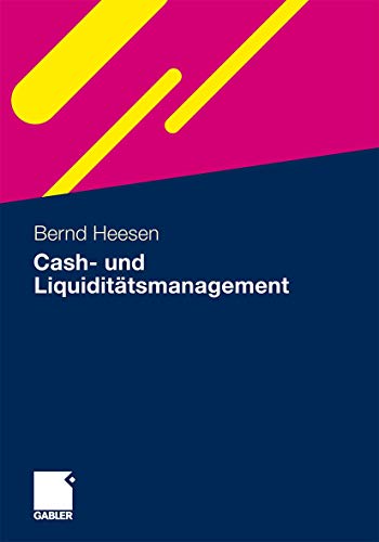Cash- und Liquiditätsmanagement (German Edition) - Heesen Bernd