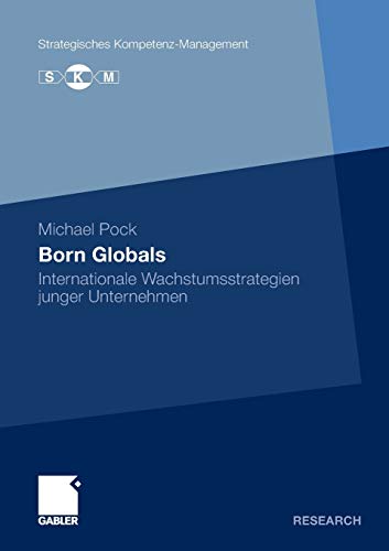 Beispielbild fr Born Globals: Internationale Wachstumsstrategien junger Unternehmen (Strategisches Kompetenz-Management) zum Verkauf von medimops