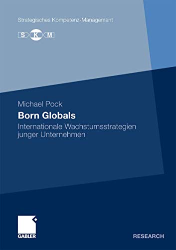 Stock image for Born Globals: Internationale Wachstumsstrategien junger Unternehmen (Strategisches Kompetenz-Management) for sale by medimops