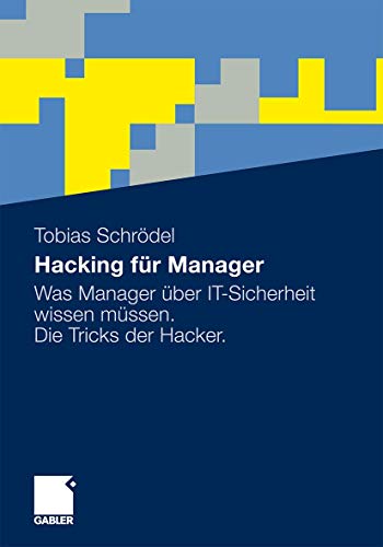 9783834926081: Hacking Fur Manager: Was Manager Uber It-Sicherheit Wissen M Ssen. Die Tricks Der Hacker. (2011)