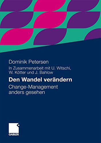 Stock image for Den Wandel verndern: Change-Management anders gesehen (German Edition) for sale by BuchZeichen-Versandhandel